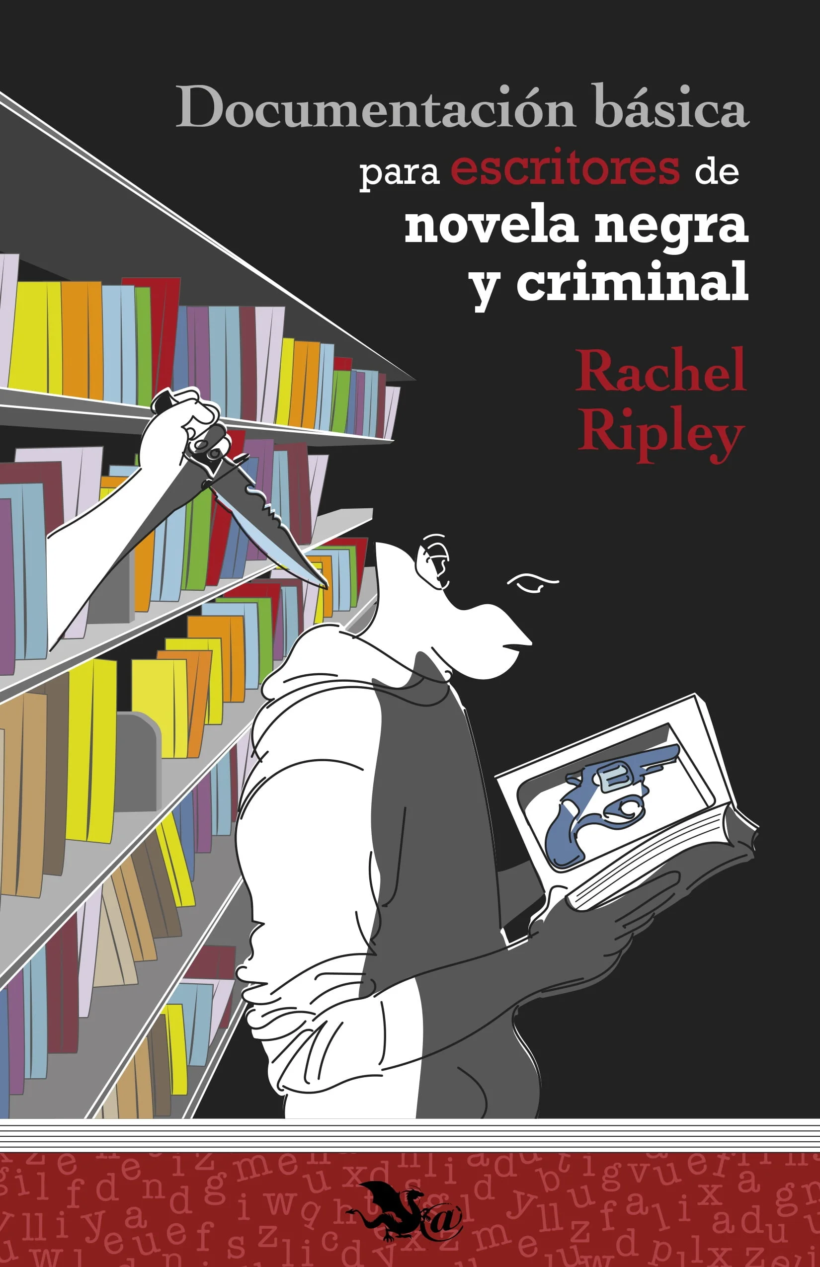 Portada de Documentación para escritores de novela negra, Rachel Ripley
