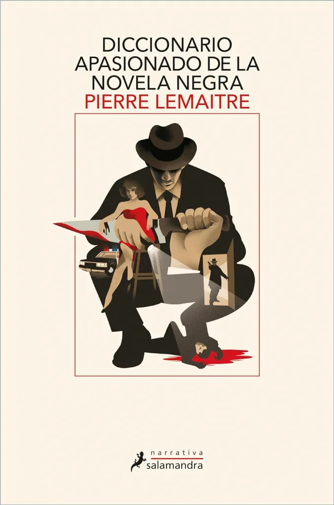 Portada de Diccionario apasionado de la novela negra, Pierre Lemaitre