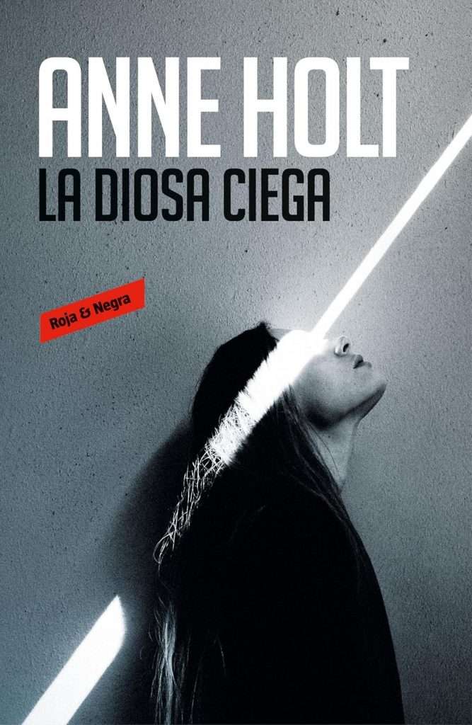 Portada de La diosa ciega, Anne Holt serie protagonizada por la detective Hanne Wilhelmsen, y la psicóloga Inger Johanne Vik.
