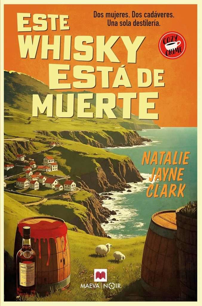 Portada de Este whisky está de Muerte, de Natalie Jayne Clark. Cozy crime ambientado en Escocia