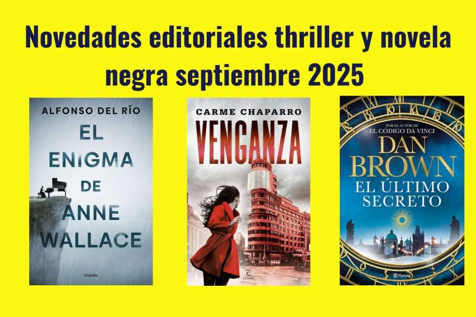 Novedades editoriales thriller y novela negra septiembre 2025