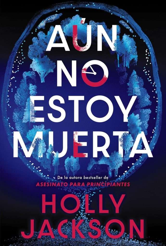 Portada de Aún no estoy muerta, Holly Jackson. Thriller psicológico.