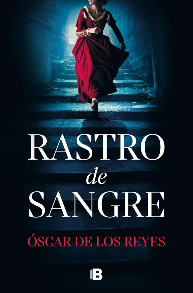 Portada de Rastro de sangre, Óscar de los Reyes. Thriller histórico
