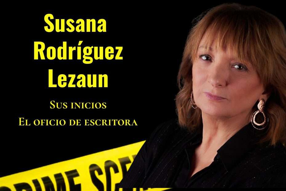 Entrevista Susana Rodriguez Lezaun sus inicios oficio de escritora