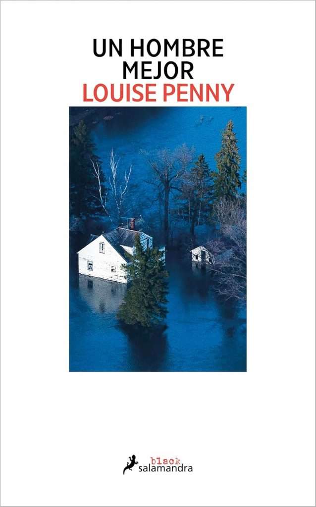 Portada de Un hombre mejor, Louise Penny. Novela negra