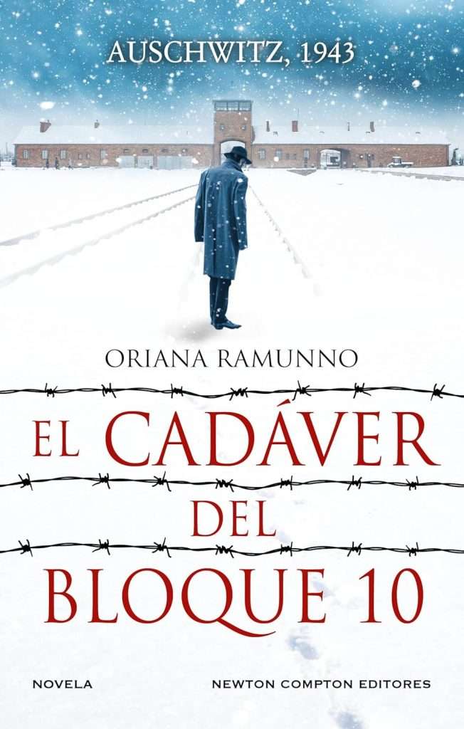 Portada de El cadáver del bloque 10, Oriana Ramunno. Thriller histórico ambientado en Auschwitz, en la Segunda Guerra Mundial