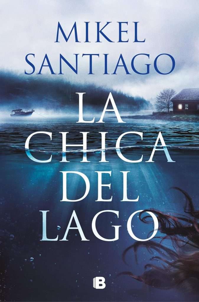 Portada de La chica del lago, Mikel Santiago. Thriller psicológico. 