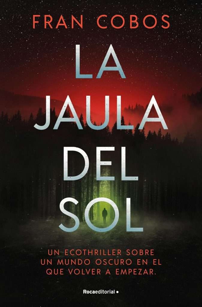 Portada de La jaula del sol, Fran Cobos. Ecothriller distópico