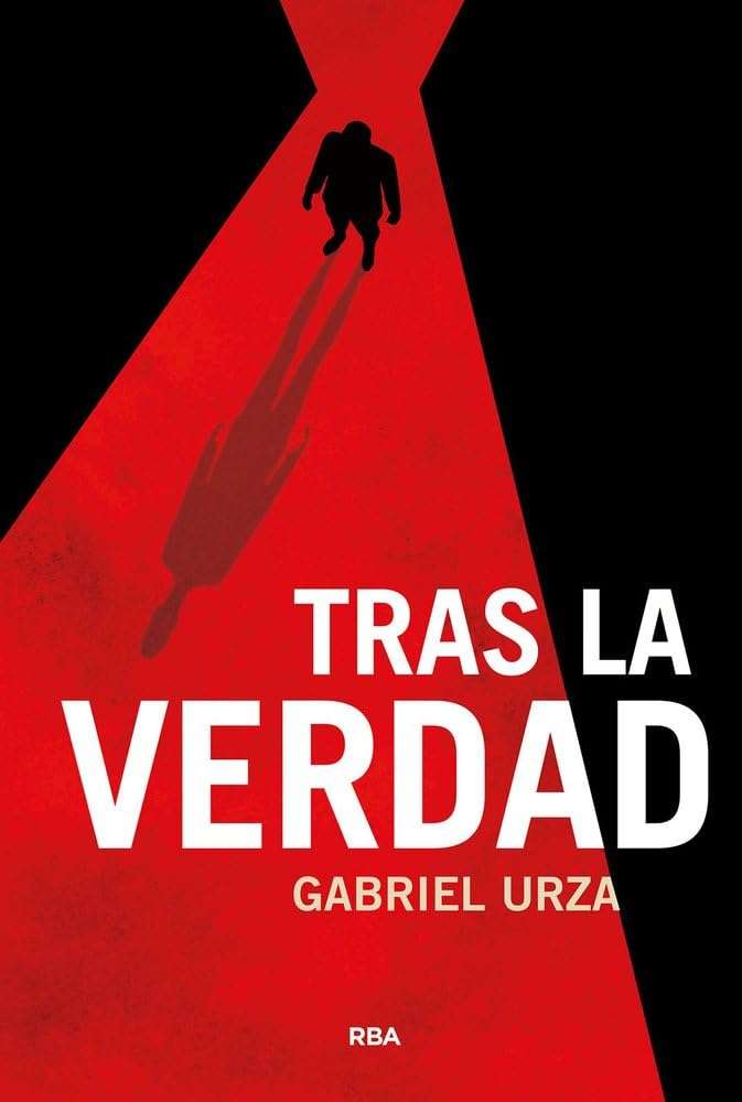 Portada de Tras la verdad, Gabriel Urza. Thriller legal