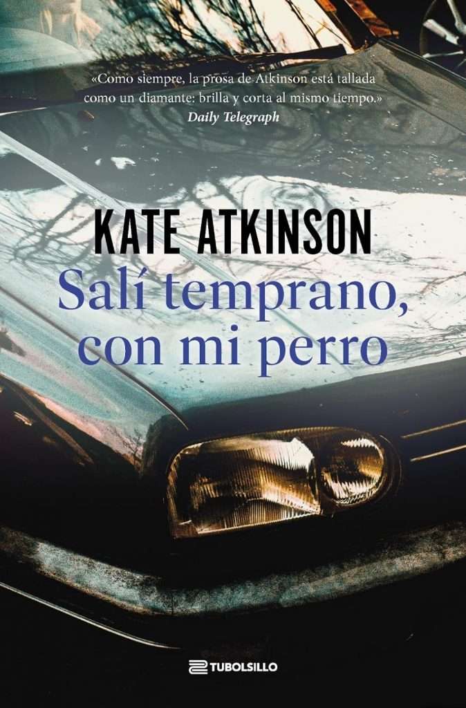 Portada de Salí temprano con mi perro, Kate Atkinson. Novela negra
