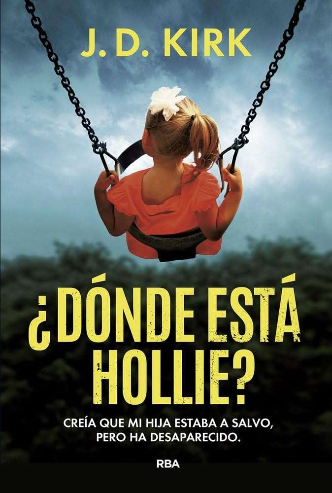 Portada de ¿Dónde está Hollie?, J. D. Kirk. Thriller psicológico