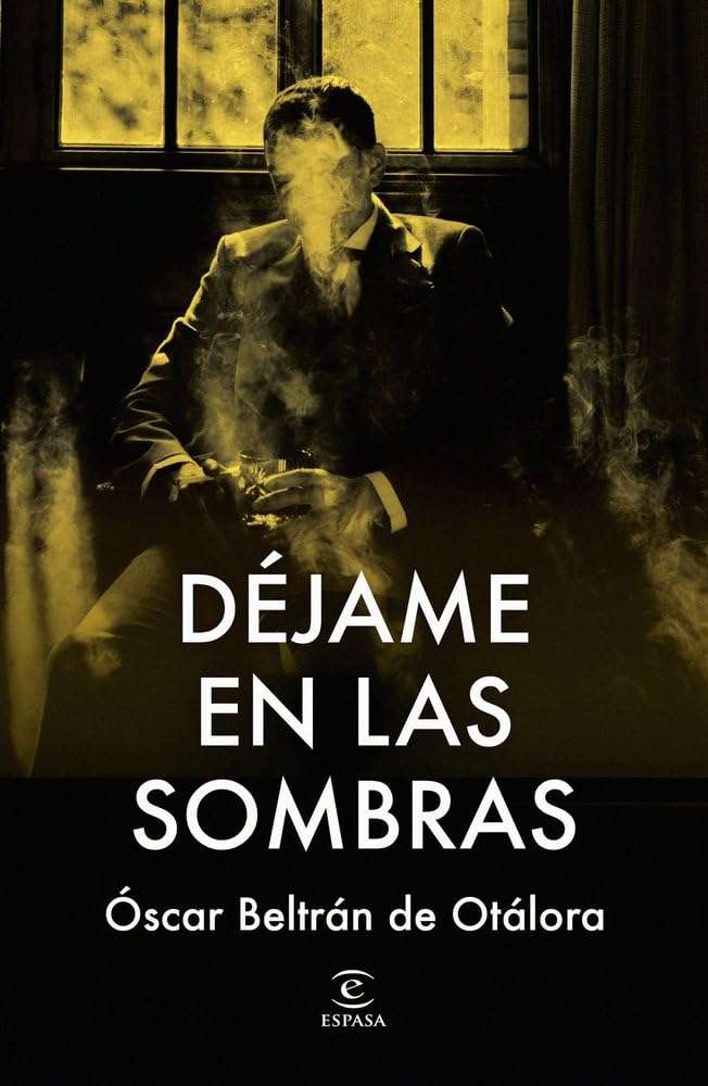 Portada de Déjame en las sombras, Óscar Beltrán de Otálora