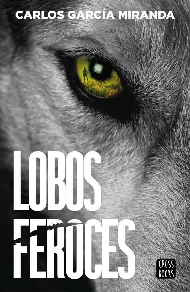 Portada de Lobos feroces, Carlos García Miranda