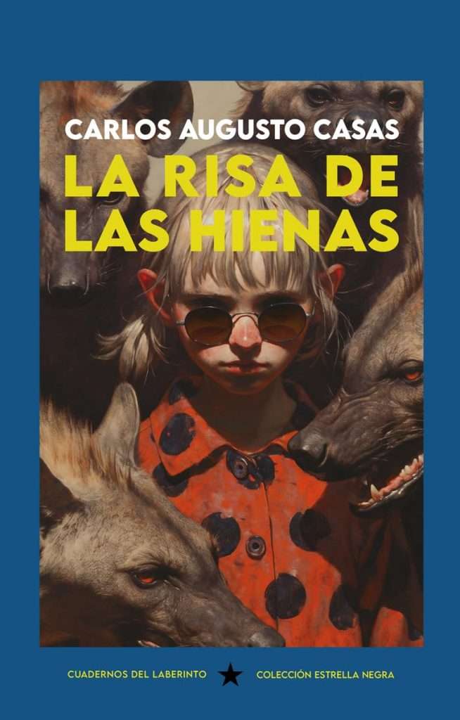 Portada de La risa de las hienas, Carlos Augusto Casas