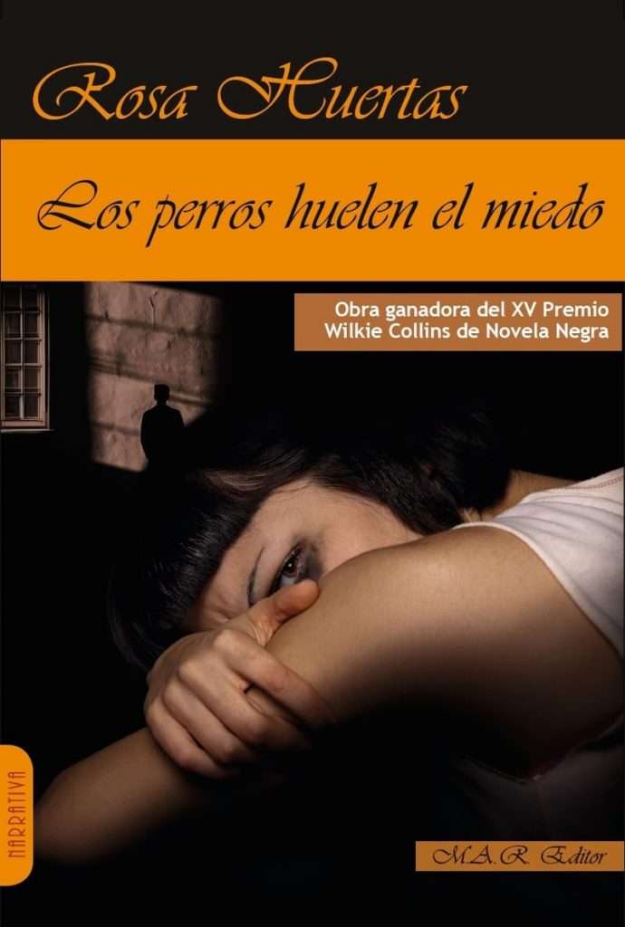 Portada de Los perros huelen el miedo, Rosa Huertas