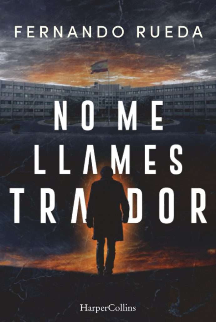 Portada de No me llames traidor, Fernando Rueda