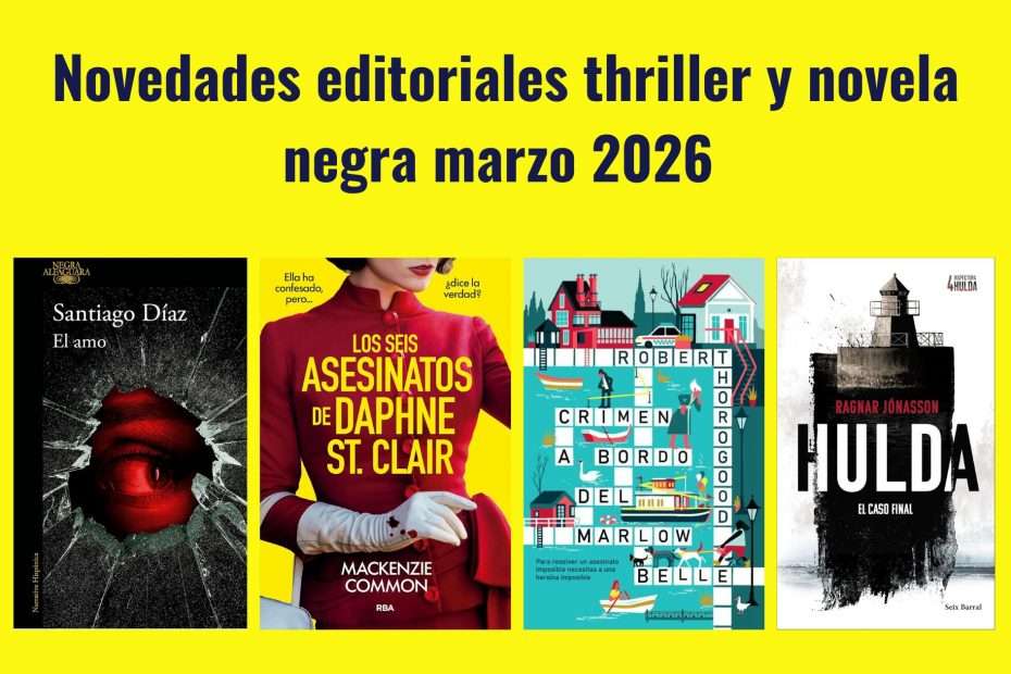 Novedades editoriales thriller y novela negra marzo 2026