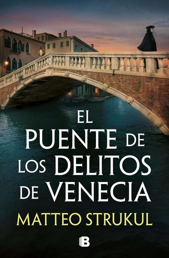 Portada de El puente de los delitos de Venecia, Matteo Strukul