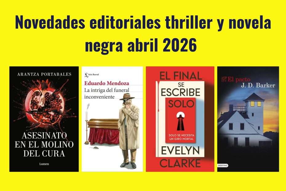 Novedades novela negra y thriller abril 2026