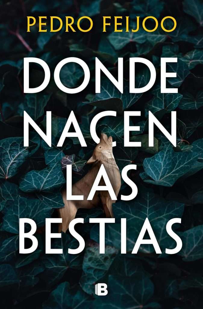 Portada de Donde nacen las bestias, Pedro Feijoo