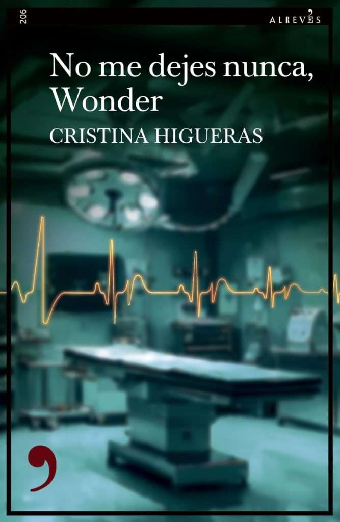 Portada de No me dejes nunca, Wonder, Cristina Higueras