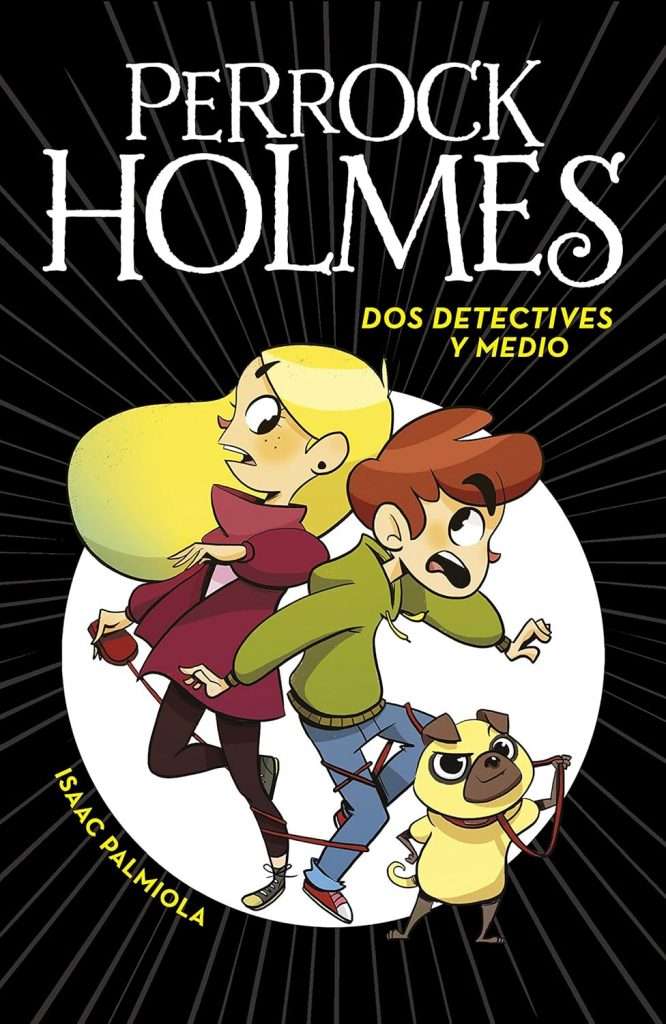 Portada de Perrock Holmes 1 - Dos detectives y medio, Isaac Palmiola Libro 1 de la saga