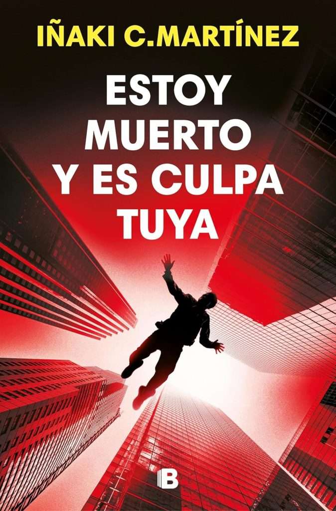 Portada de Estoy muerto y es culpa tuya, Iñaki C. Martinez