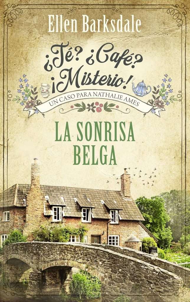 Portada de ¿Té? ¿Café? ¡Misterio! - La sonrisa belga, Ellen Barksdale