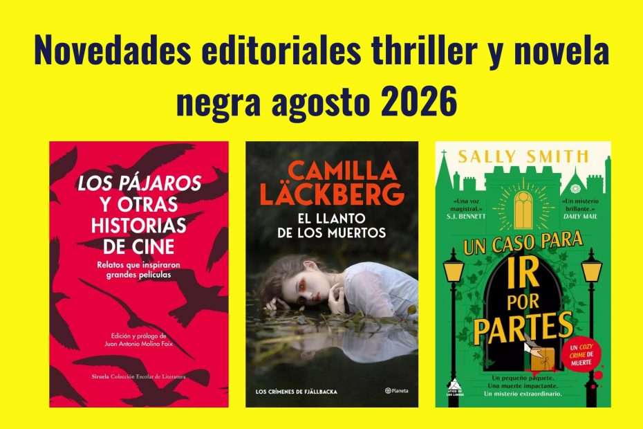 novedades editoriales thriller y novela negra agosto 2026